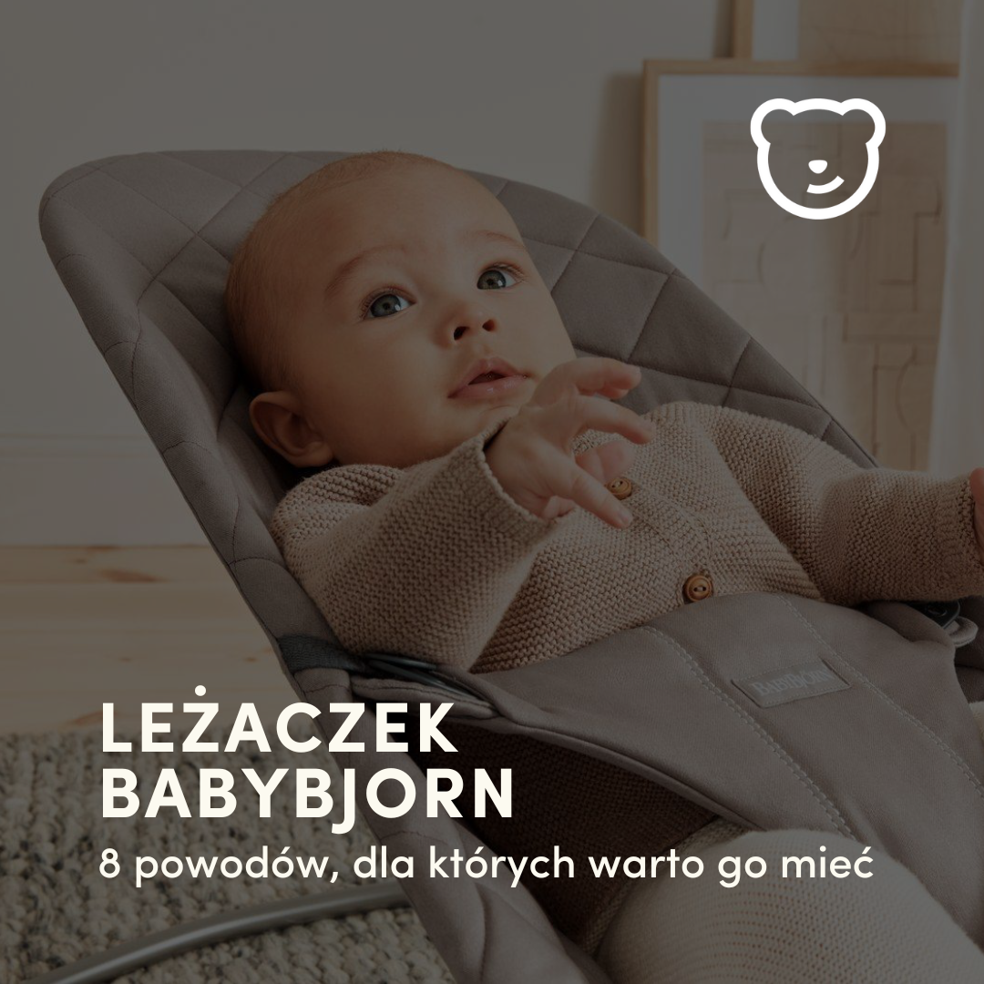 Leżaczek BabyBjorn - dlaczego warto go mieć?