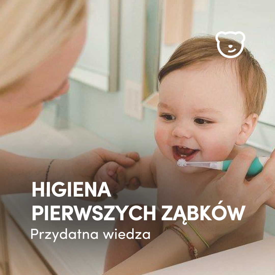 Higiena pierwszych ząbków - przydatne rady dla rodziców i bestsellerowe produkty