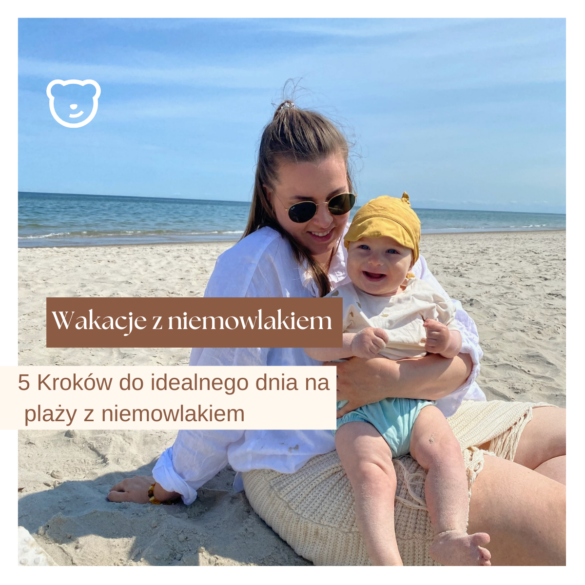 5 Kroków do Idealnego Dnia na Plaży z Niemowlakiem