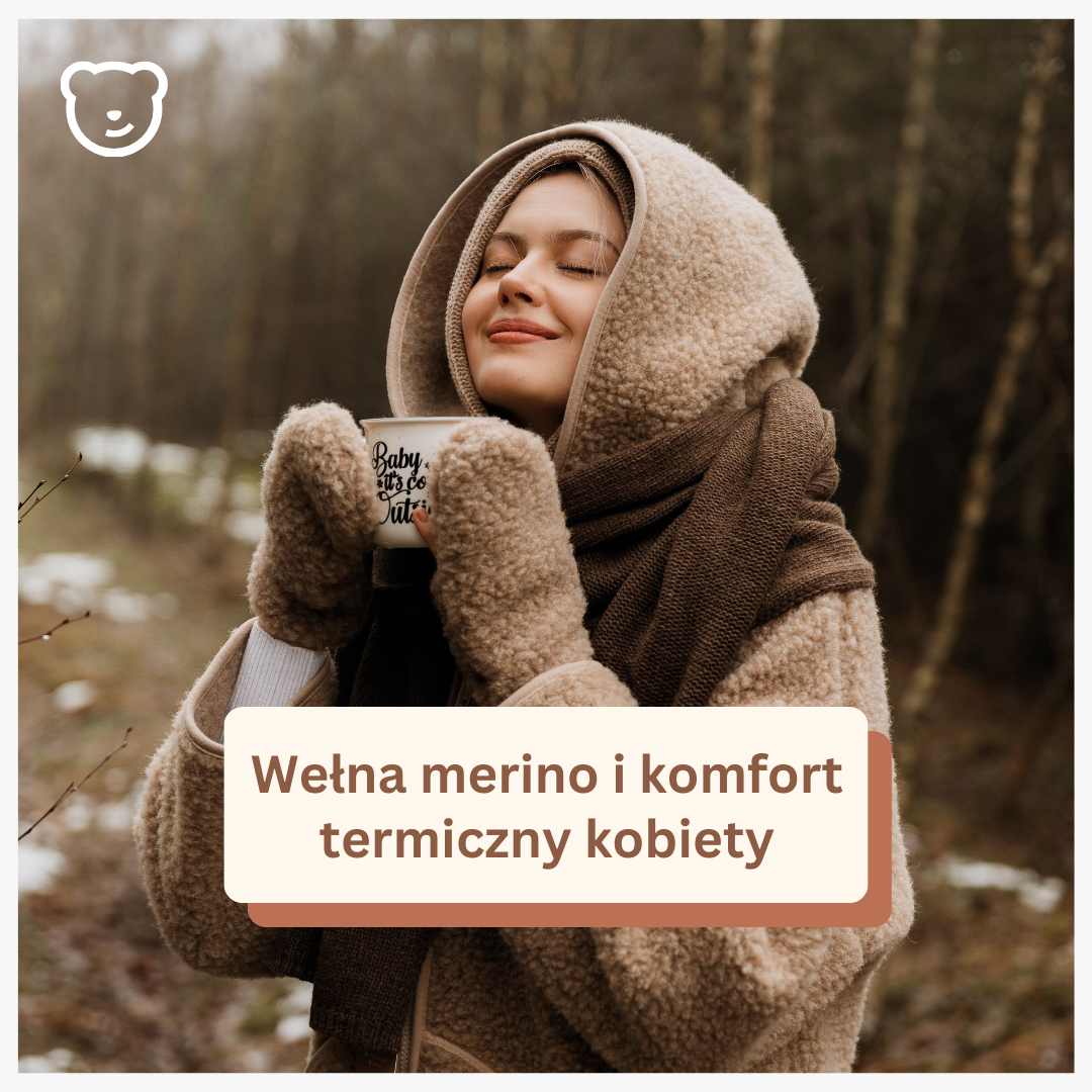 Wełna merino a komfort termiczny.  Jak działa termoregulacja ciała kobiety ?