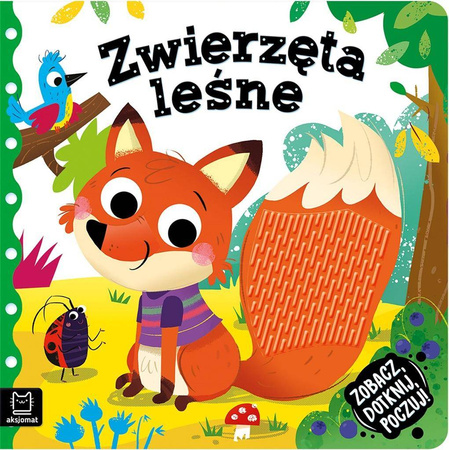 Książeczka sensoryczna. Zobacz, dotknij, poczuj! Zwierzęta leśne