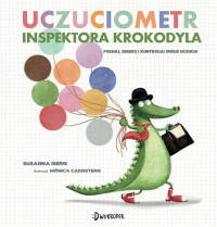 Książka dla dzieci, Uczuciometr inspektora Krokodyla. Poznaj, zmierz i kontroluj swoje uczucia