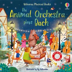 Usborne - Książka The Animal Orchestra Plays Bach