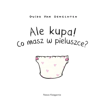 Ale kupa! Co masz w pieluszce?